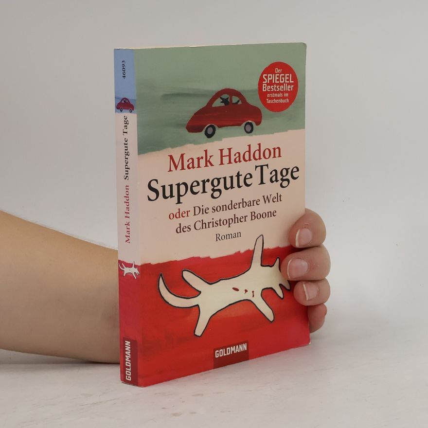 Mark Haddon Supergute Tage oder Die sonderbare Welt des Christopher Boone