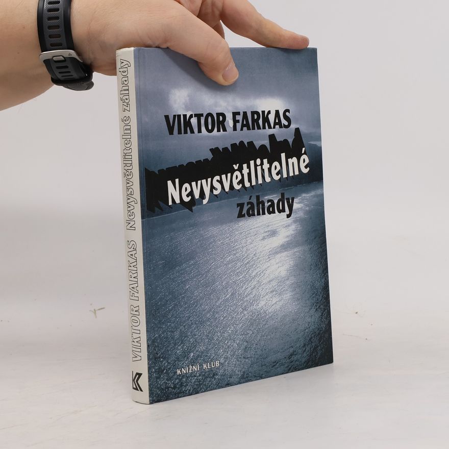 Viktor Farkas Nevysvětlitelné záhady