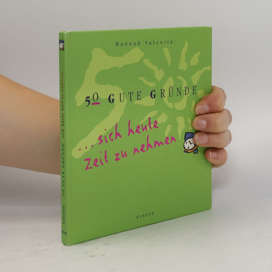 Hannah Valentin 50 gute Gründe ... sich heute Zeit zu nehmen