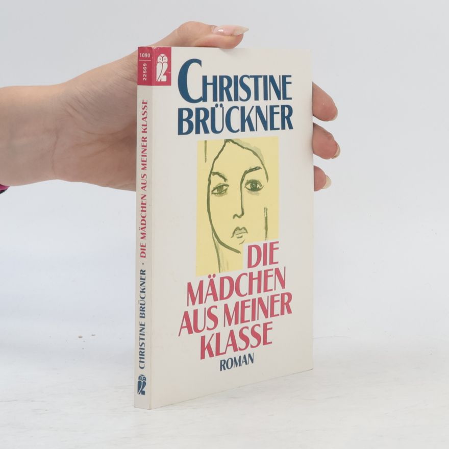 Christine Brückner Die Mädchen aus meiner Klasse