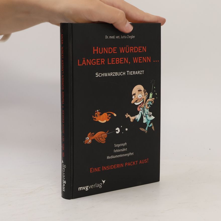 Jutta Ziegler Hunde würden länger leben, wenn ...