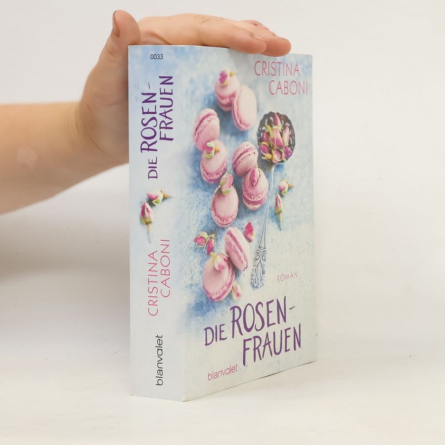 Cristina Caboni Die Rosenfrauen