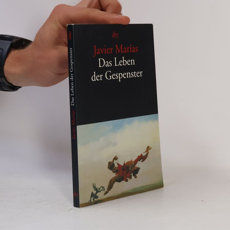 Javier Marías Das Leben der Gespenster