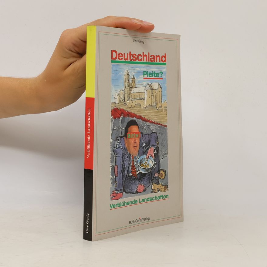 Uwe Gerig Deutschland. Verblühende Landschaften.