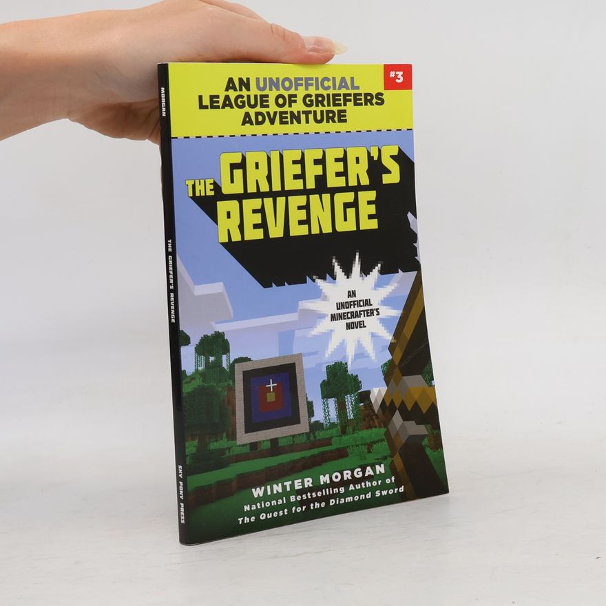 Winter Morgan An Unofficial League of Griefers Adventure - 3: The Griefer's Revenge