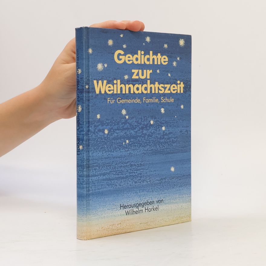 Wilhelm Horkel Gedichte zur Weihnachtszeit. Für Gemeinde, Familie, Schule
