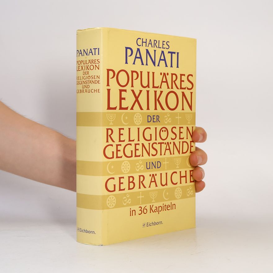 Charles Panati Populäres Lexikon der religiösen Gegenstände und Gebräuche