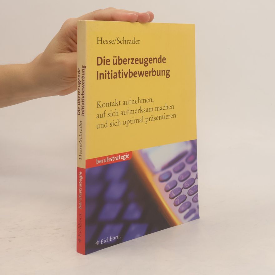 Jürgen Hesse Die überzeugende Initiativbewerbung