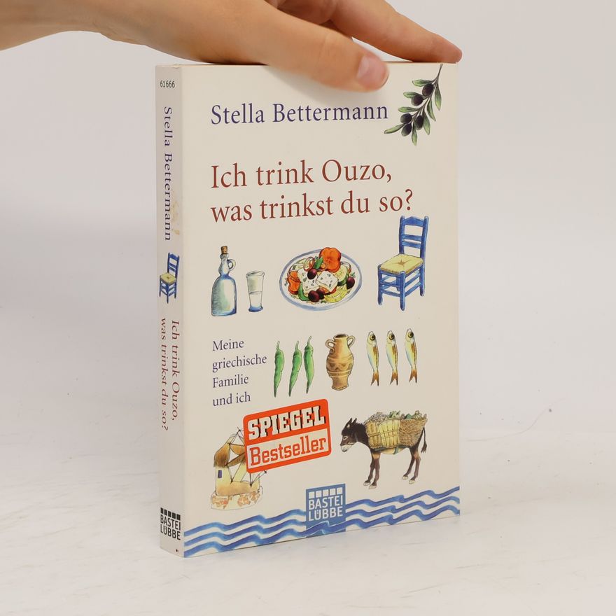 Stella Bettermann Ich trink Ouzo, was trinkst du so?
