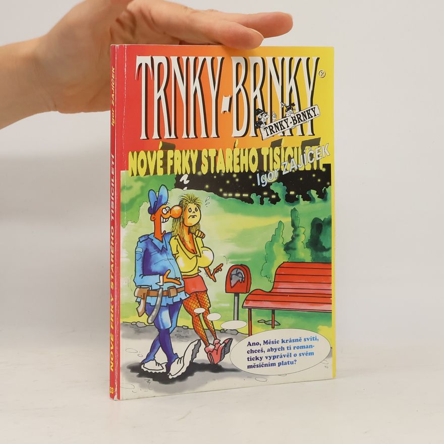 Igor Zajíček Trnky Brnky. Nové frky starého tisíciletí