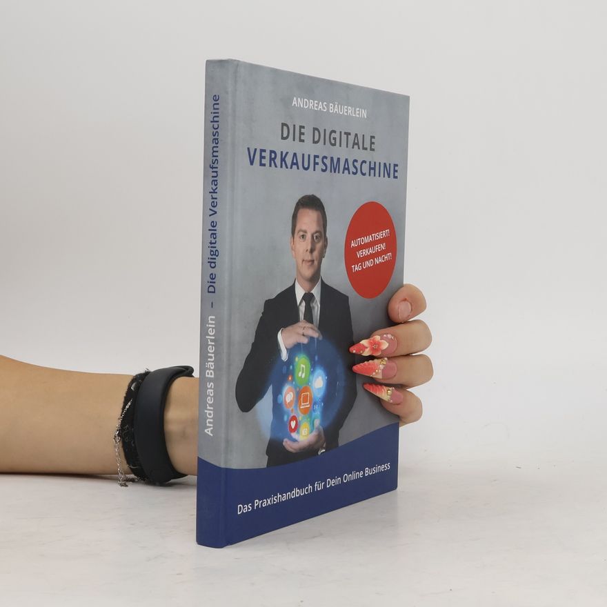 Andreas Bäuerlein Die Digitale Verkaufsmaschine