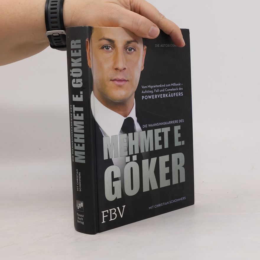 Mehmet E. Göker Die Wahnsinnskarriere des Mehmet E. Göker