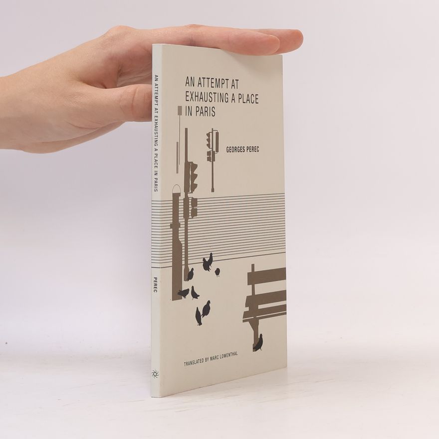 Georges Perec An Attempt at Exhausting a Place in Paris