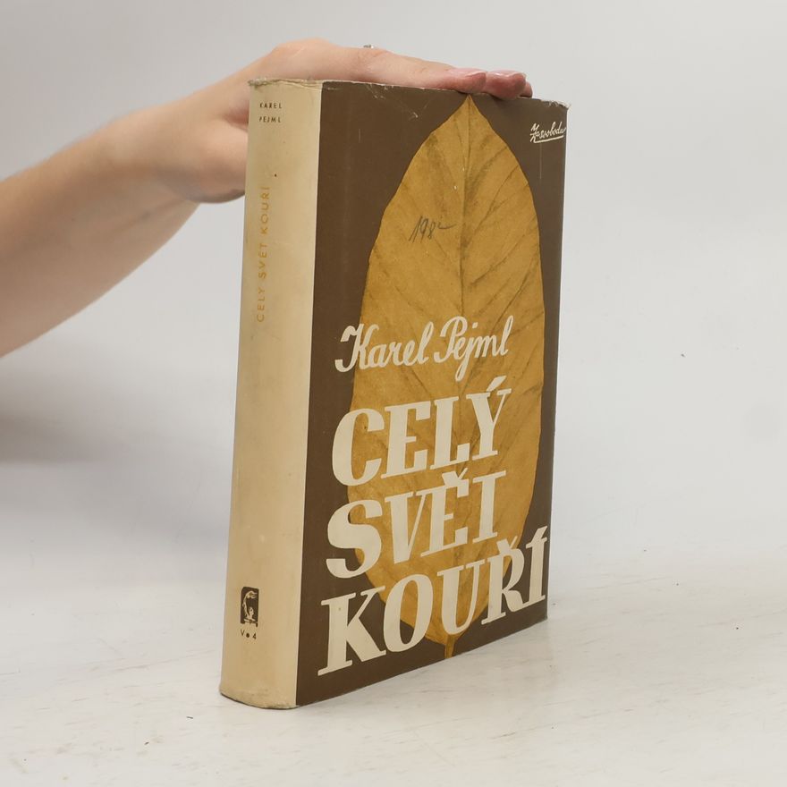 Karel Pejml Celý svět kouří - dějiny tabáku