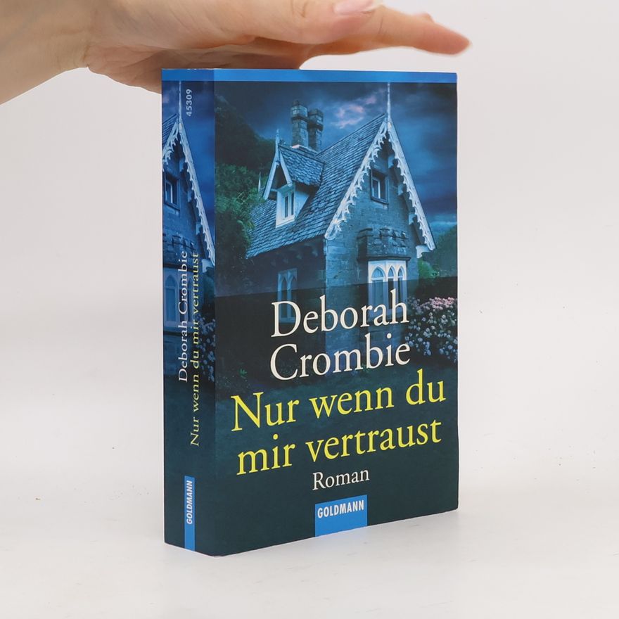 Deborah Crombie Nur wenn du mir wertraust
