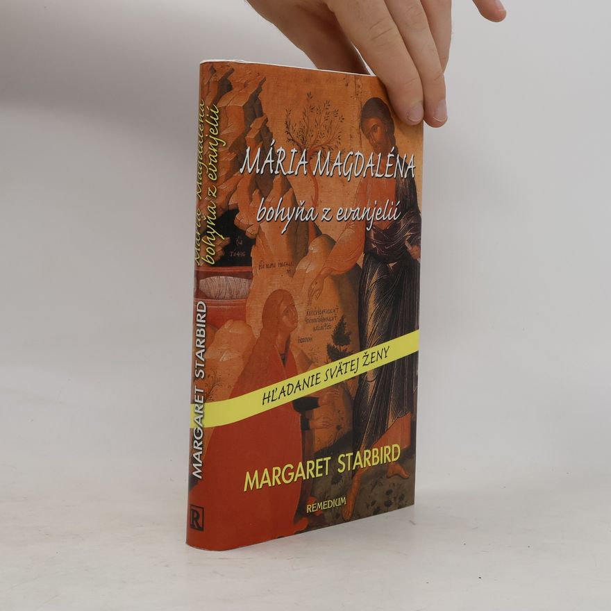 Margaret Starbird Mária Magdaléna bohyňa z evanjelií