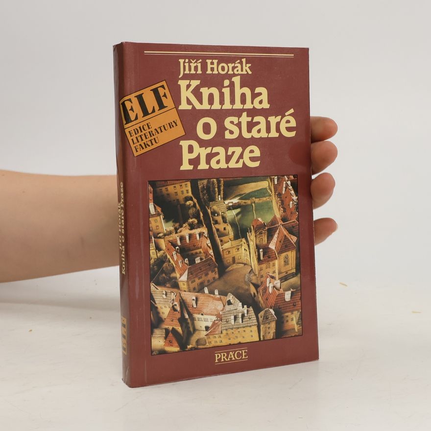 Jiří Horák Kniha o staré Praze