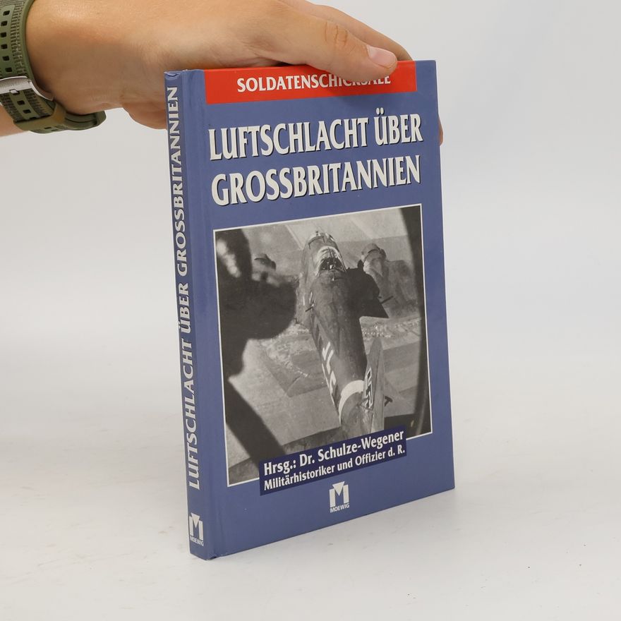 Dr. Schulze-Wegener Luftschlacht über Grossbritannien