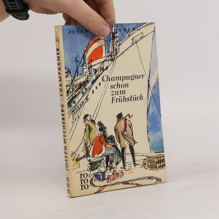Joseph Wechsberg Champagner schon zum Frühstück