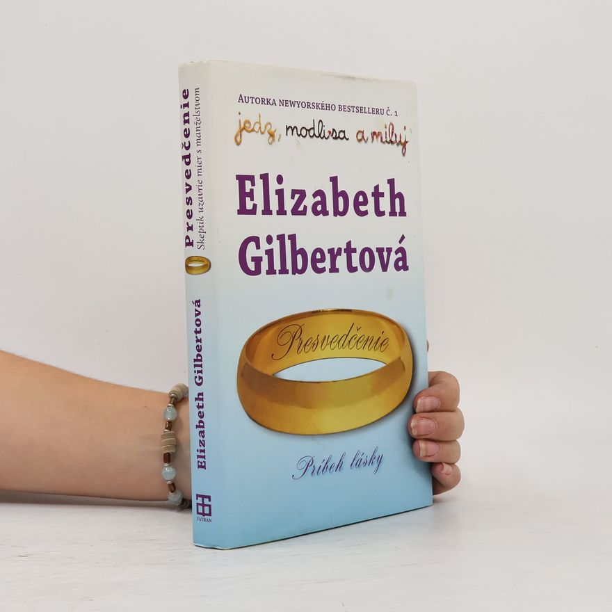Elizabeth Gilbert Presvedčenie