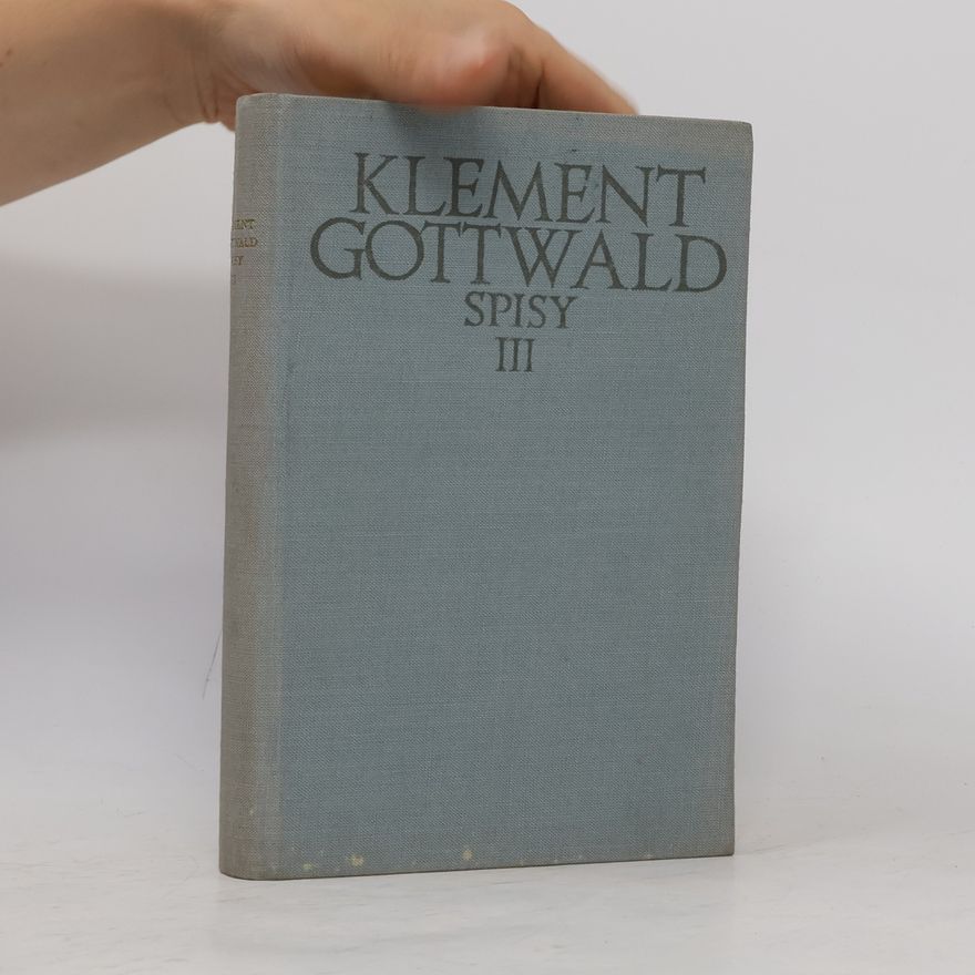 Klement Gottwald Klement Gottwald spisy III. 1931-1932