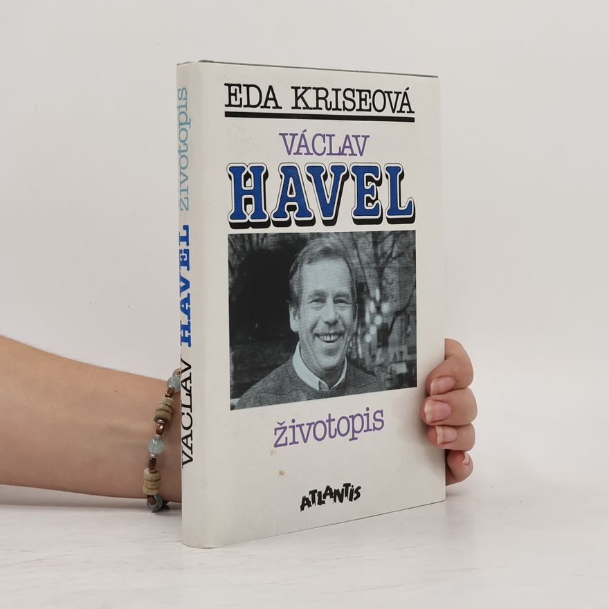 Eda Kriseová Václav Havel. Životopis