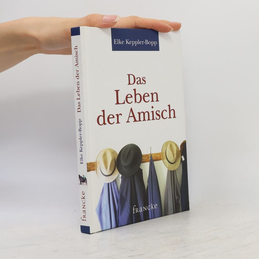 Elke Keppler-Bopp Das Leben der Amisch