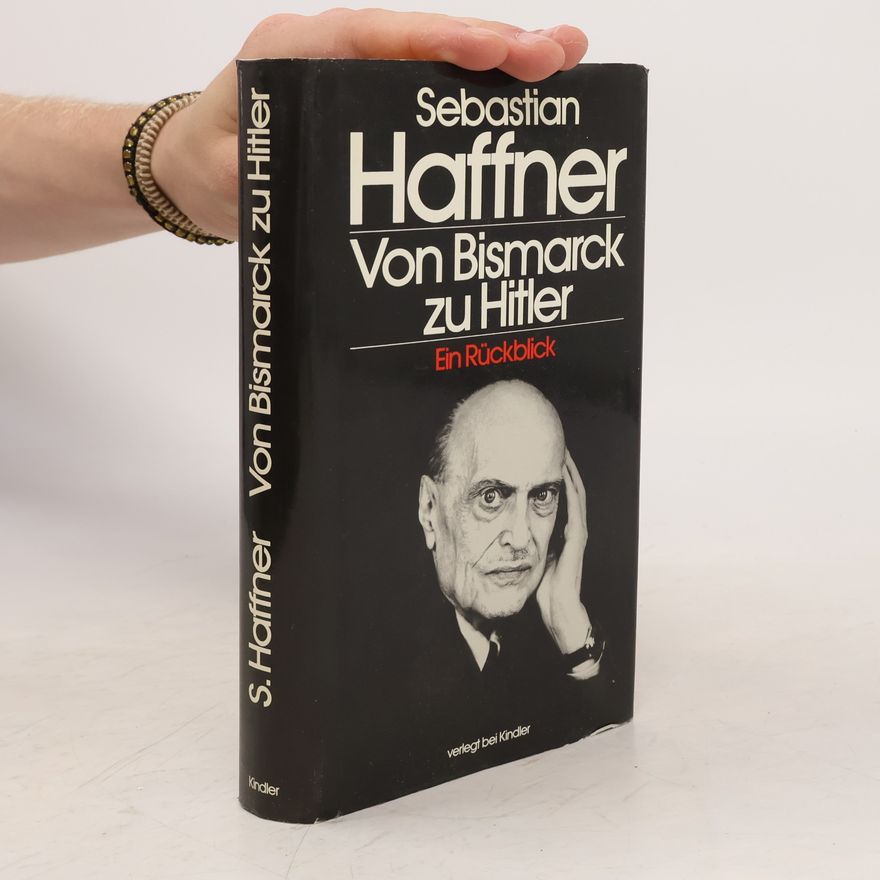 Sebastian Haffner Von Bismarck zu Hitler