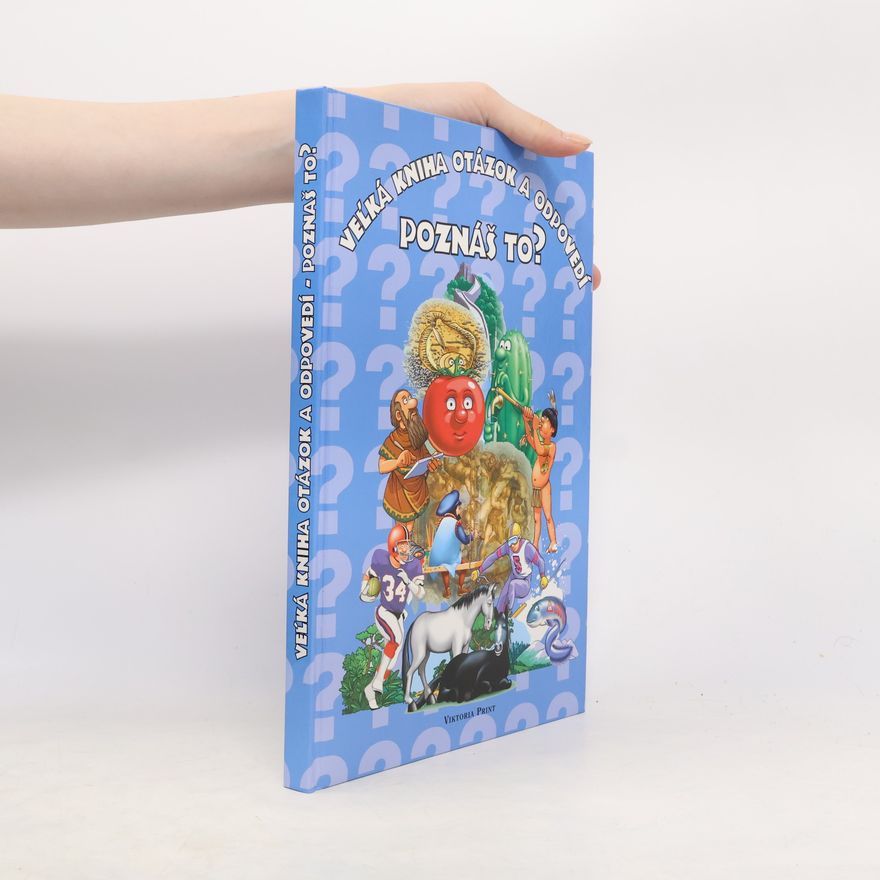 Autorenkollektiv Veľká kniha otázok a odpovedí - Poznáš to?