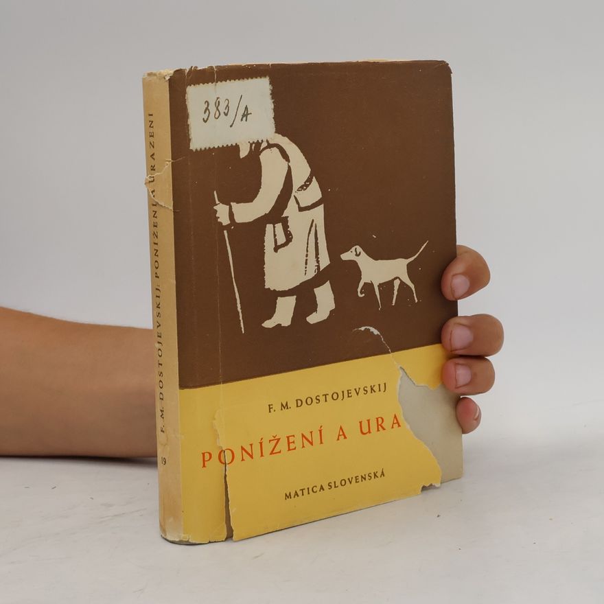 Fjodor Michajlovič Dostojevskij Ponížení a urazení