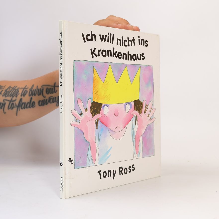 Tony Ross Ich will nicht ins Krankenhaus