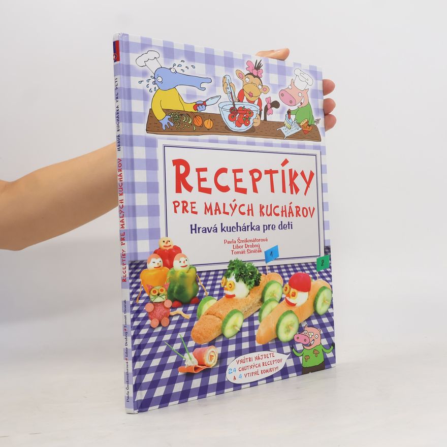 Pavla Šmikmátorová Receptíky pre malých kuchárov