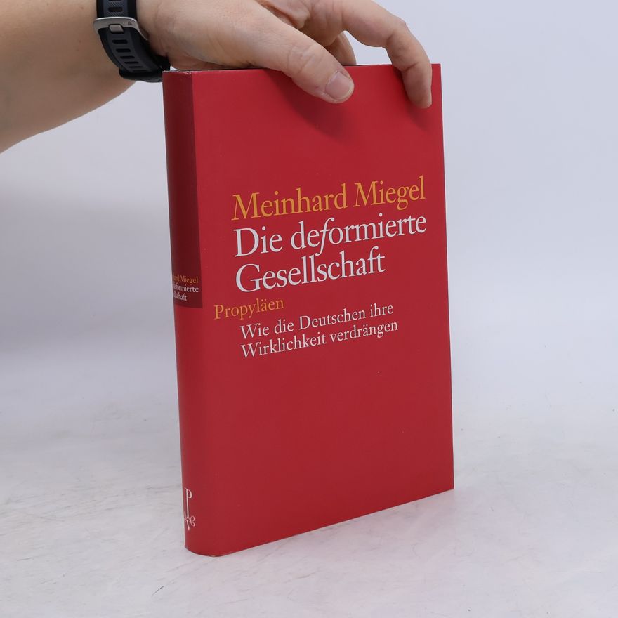 Meinhard Miegel Die deformierte Gesellschaft