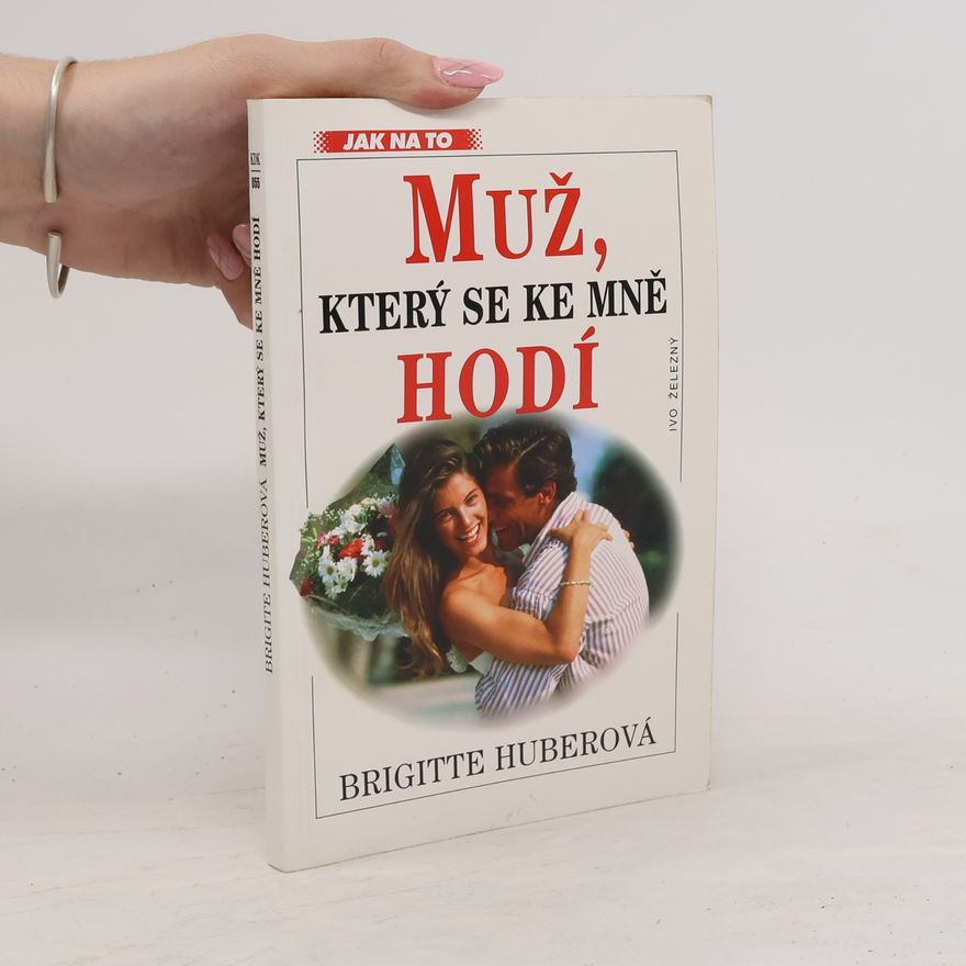 Brigitte Huber Muž, který se ke mně hodí