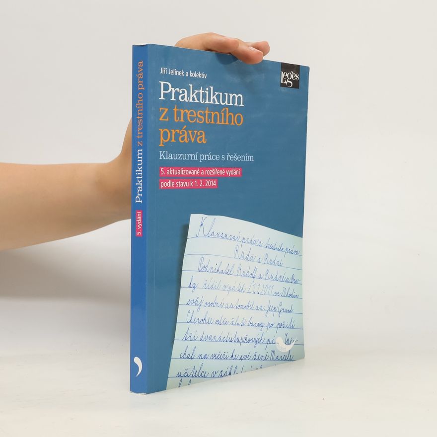 Jiří Jelínek Praktikum z trestního práva: klauzurní práce s řešením