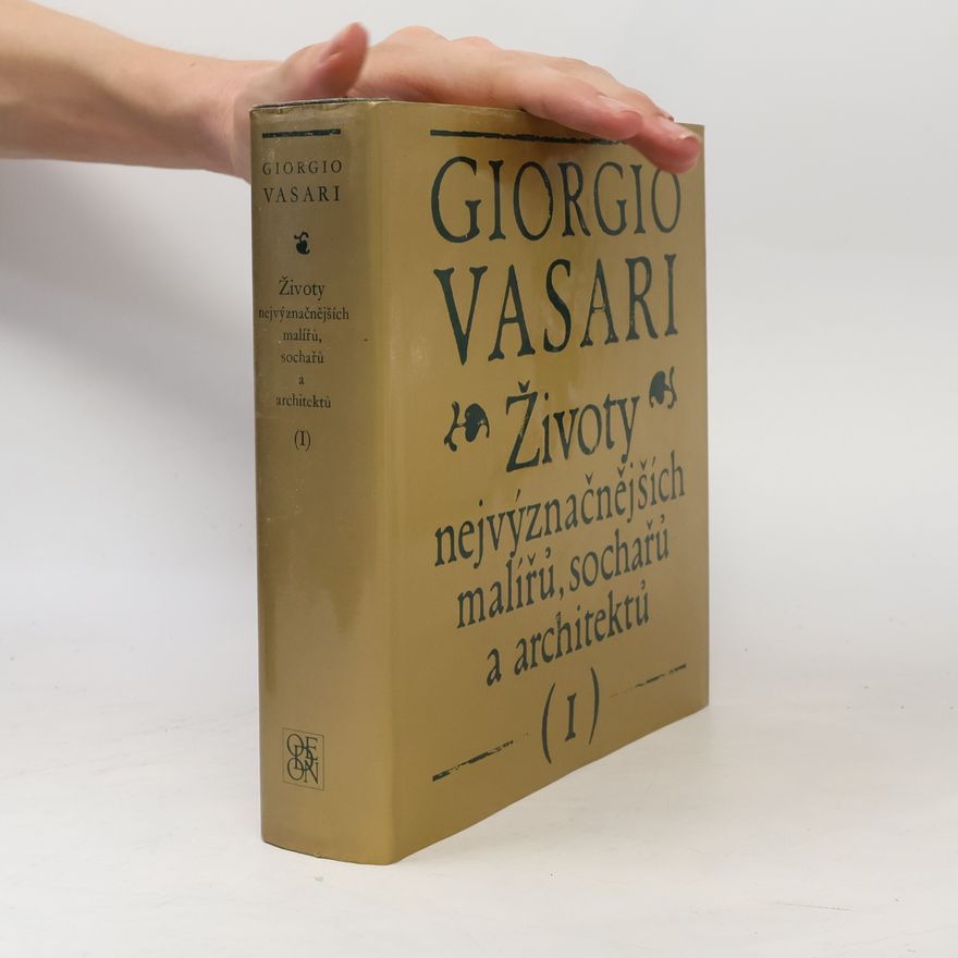 Giorgio Vasari Životy nejvýznamnějších malířů, sochařů a architektů I