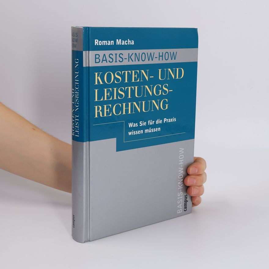Roman Macha Basis-Know-how Kosten- und Leistungsrechnung