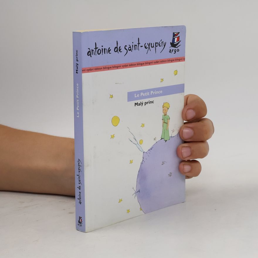 Antoine de Saint-Exupéry Le Petit Prince. Malý princ