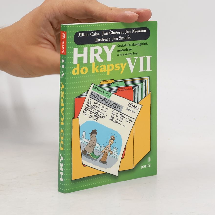 Jan Neuman Hry do kapsy VII Sociální a ekologické, motorické a kreativní hry