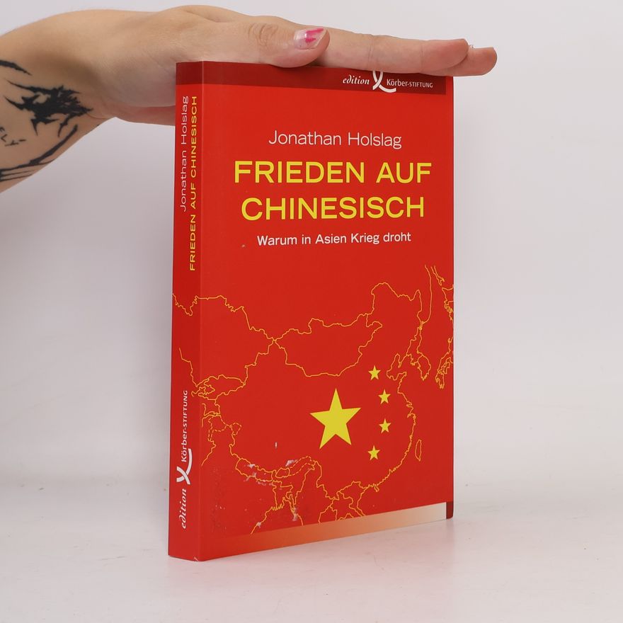 Jonathan Holslag Frieden auf Chinesisch