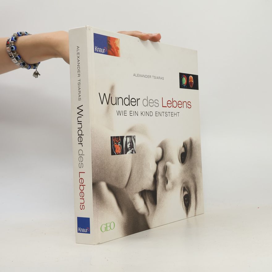 Alexander Tsiaras Wunder des Lebens
