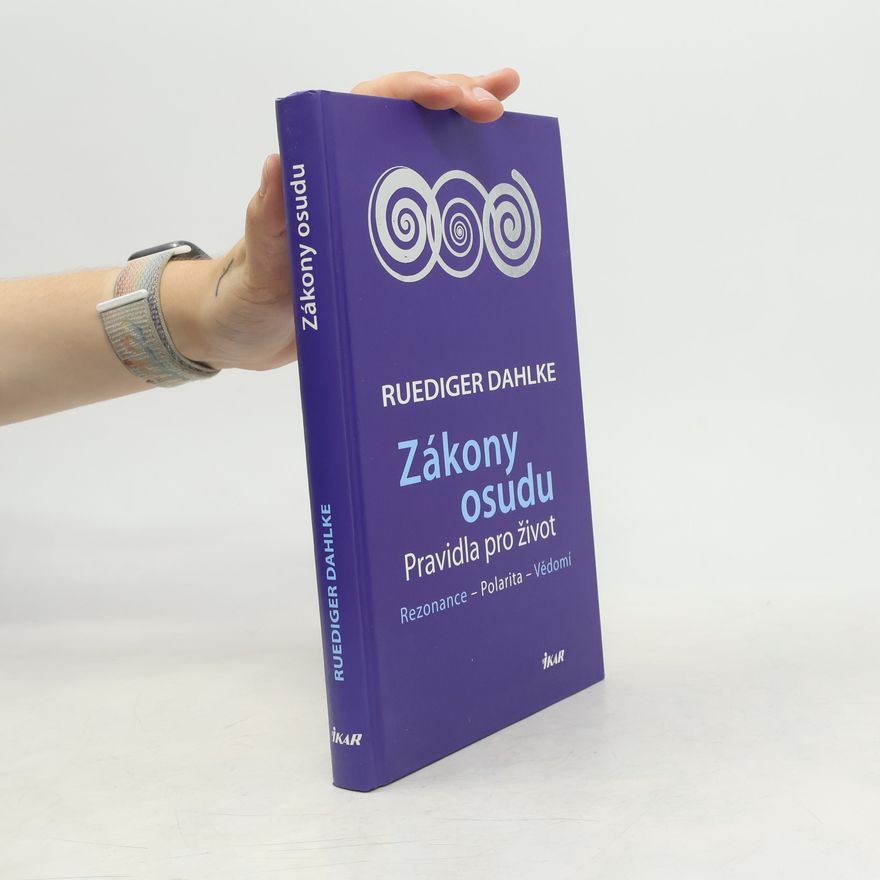 Ruediger Dahlke Zákony osudu. Rezonance, polarita, vědomí