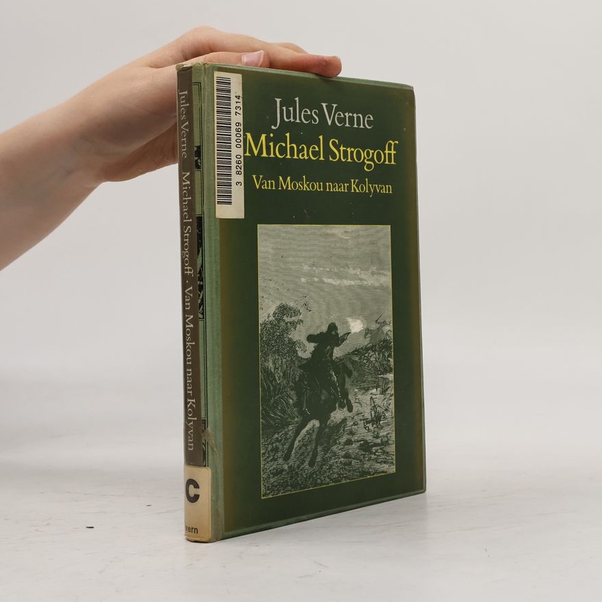 Jules Verne Michael Strogoff - 1: Van Moskou naar Kolyvan
