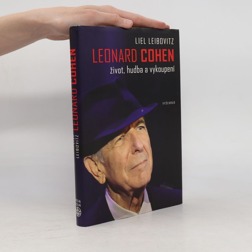 Liel Leibovitz Leonard Cohen : život, hudba a vykoupení