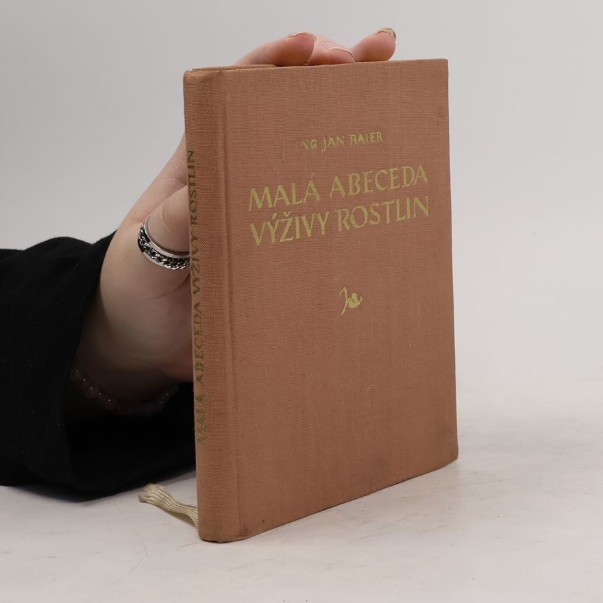Jan Baier Malá abeceda výživy rostlin