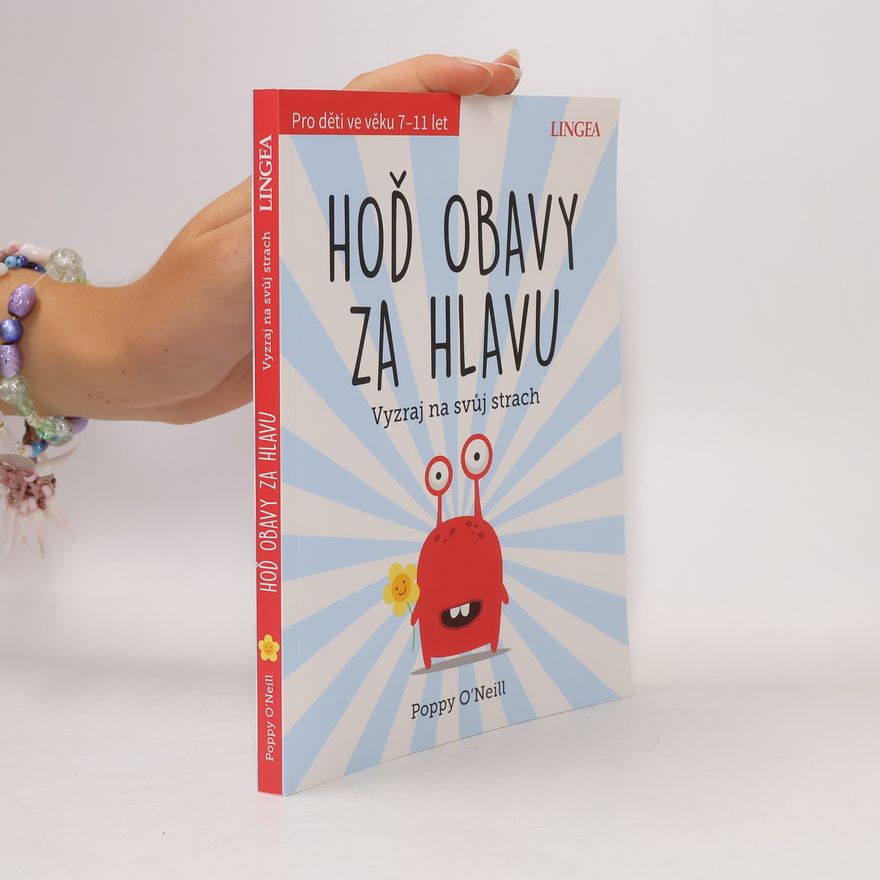 Poppy O'Neill Hoď obavy za hlavu : vyzraj na svůj strach