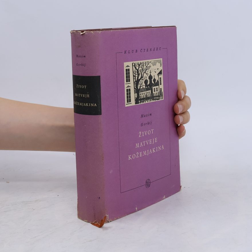 Maxim Gorky Život Matveje Kožemjakina