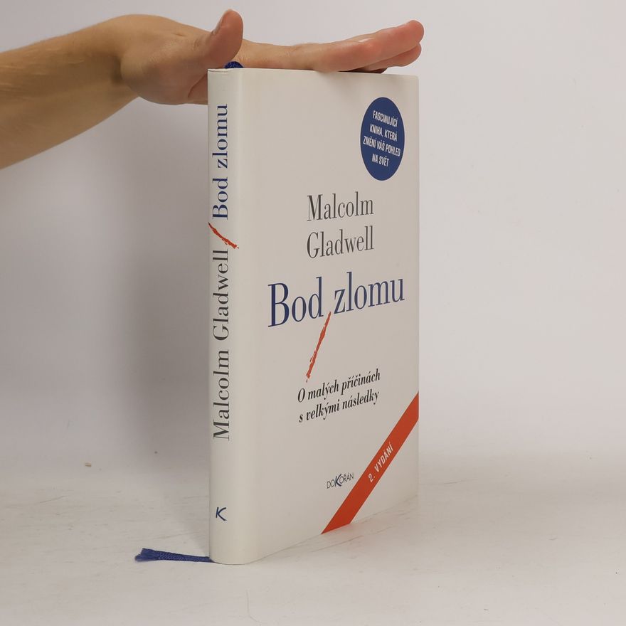 Malcolm Gladwell Bod zlomu: O malých příčinách s velkými následky