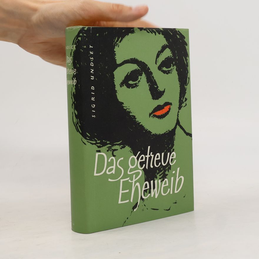 Sigrid Undset Das getreue Eheweib