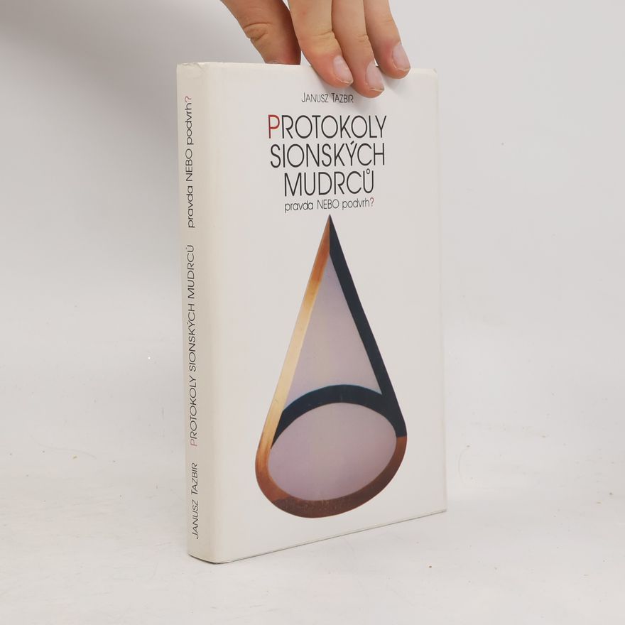 Tazbir Janusz Protokoly sionských mudrců : Pravda nebo podvrh?